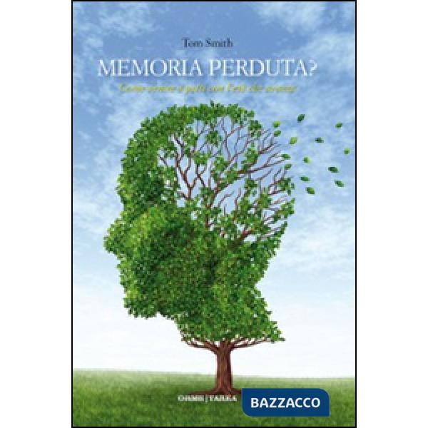 Memoria perduta? Come venire a patti con l'età che avanza