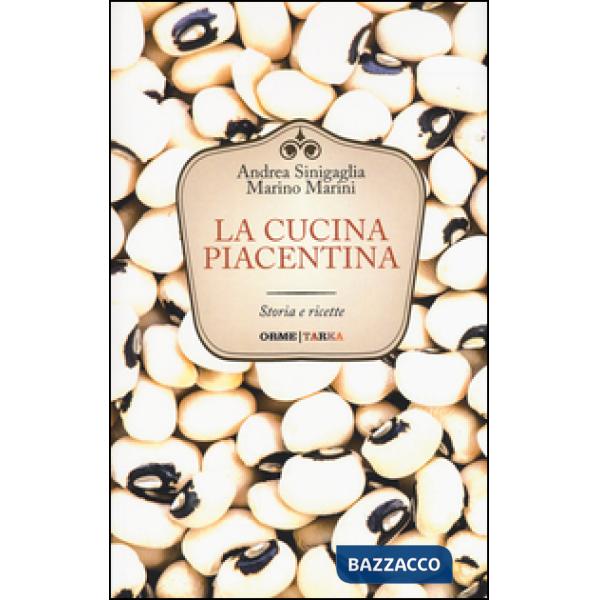 Cucina piacentina. Storia e ricette (La)