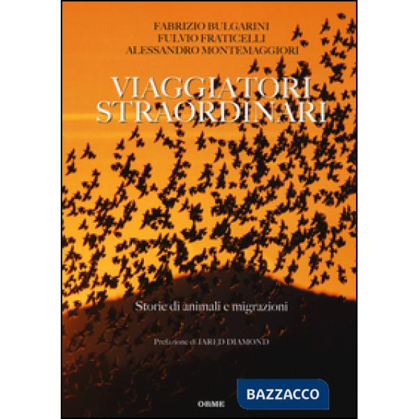 Viaggiatori straordinari. Storie di animali e di migrazioni