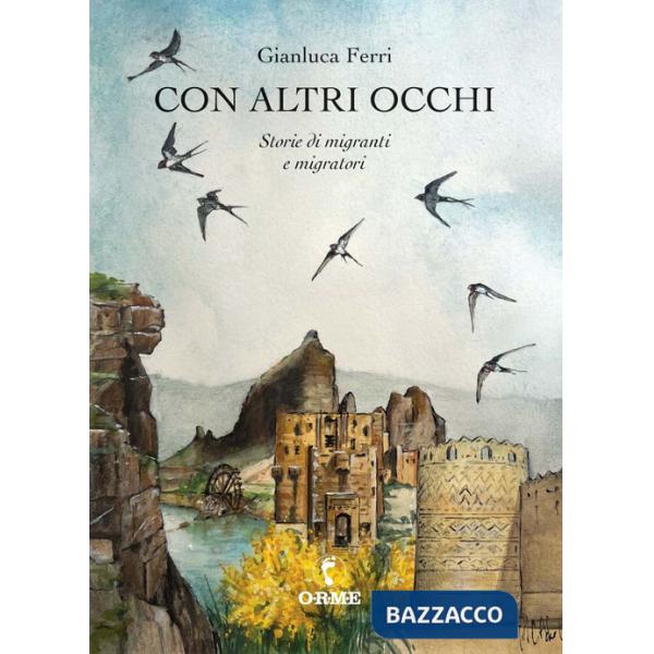 Con altri occhi. Storie di migranti e migratori