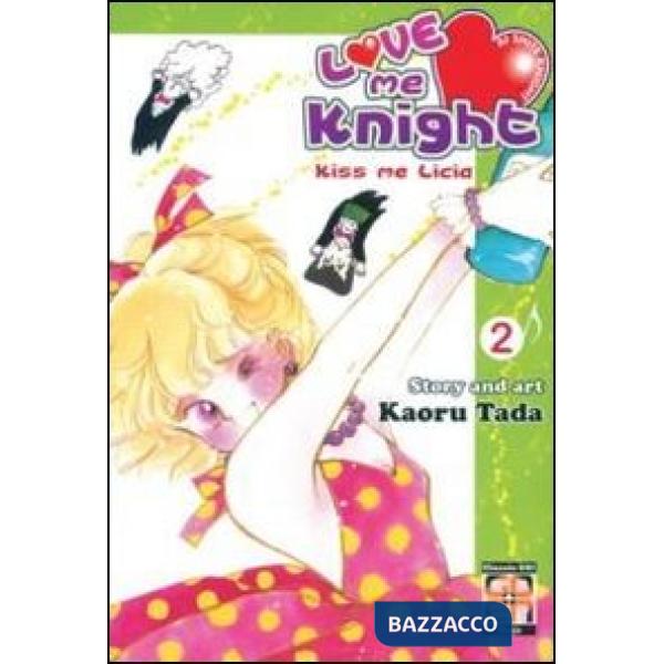 Love me knight. Kiss me Licia. Vol. 2
