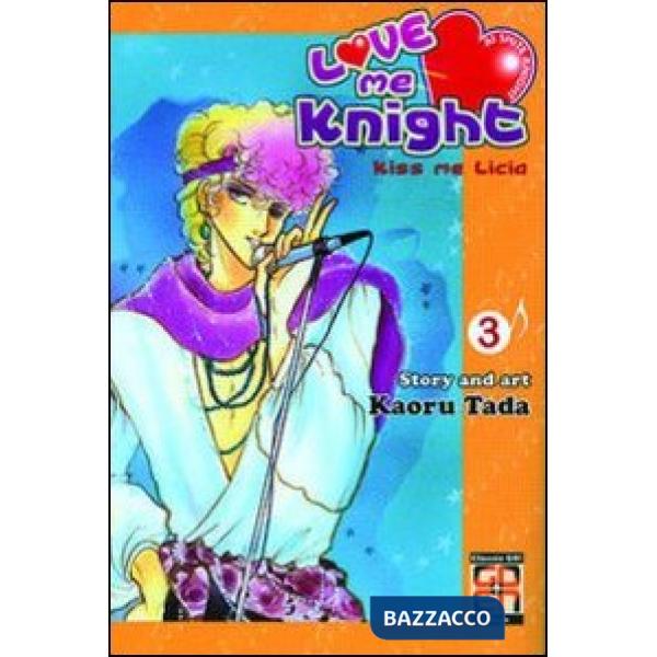 Love me knight. Kiss me Licia. Vol. 3
