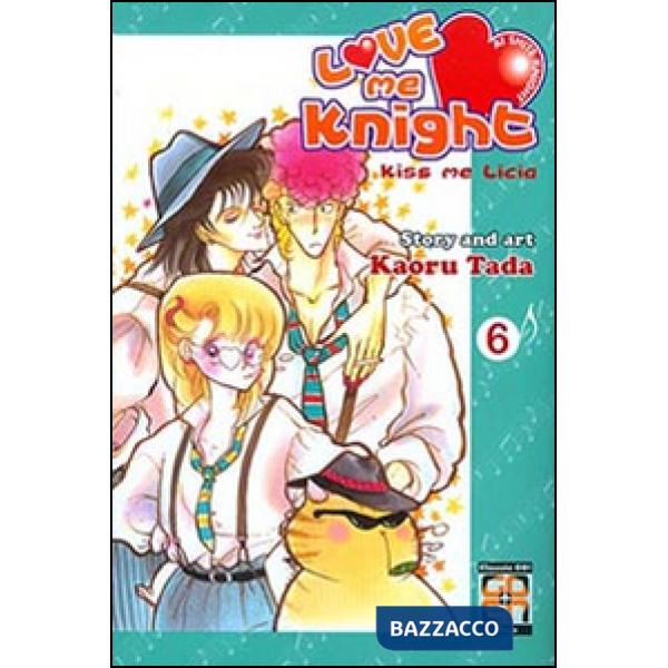 Love me knight. Kiss me Licia. Vol. 6