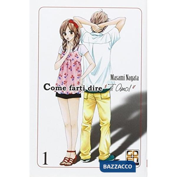 Come farti dire «ti amo!». Vol. 1