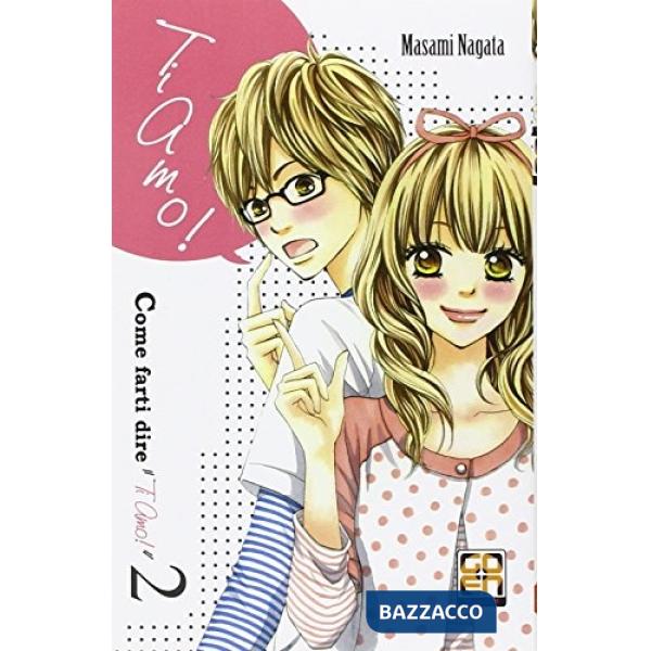 Come farti dire «ti amo!». Vol. 2