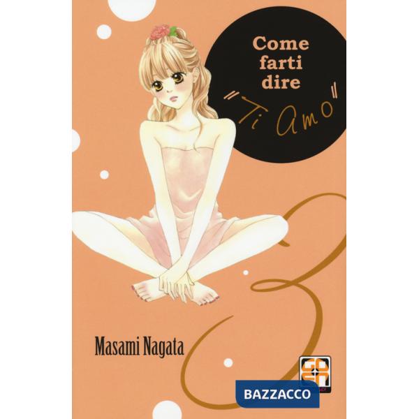 Come farti dire «ti amo». Vol. 3