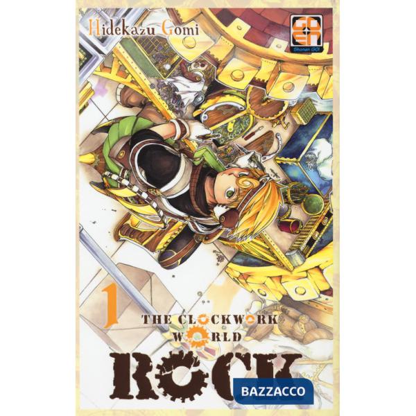 Rock, the clockwork world. Vol. 1
