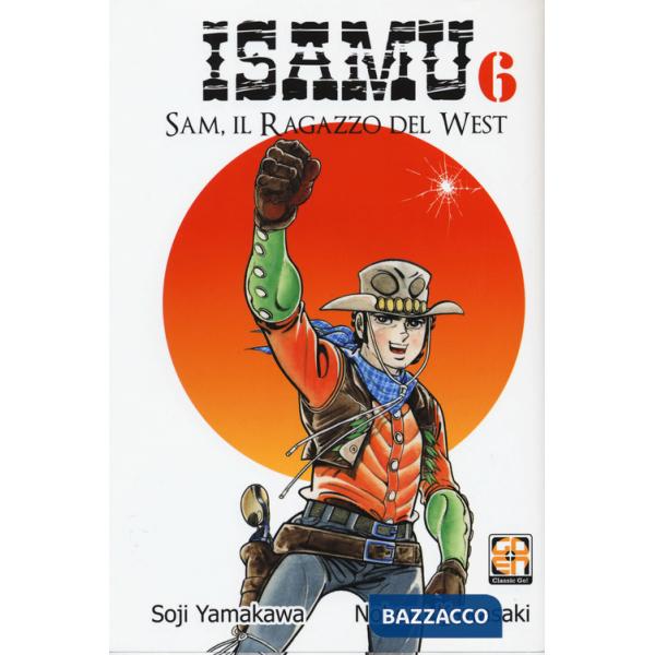 Sam, il ragazzo del West. Isamu. Vol. 6