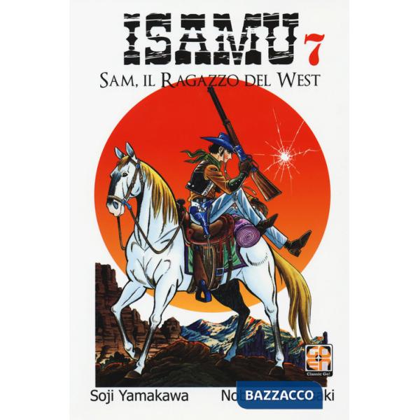 Sam, il ragazzo del West. Isamu. Vol. 7