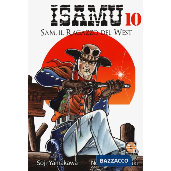 Sam, il ragazzo del West. Isamu. Vol. 10