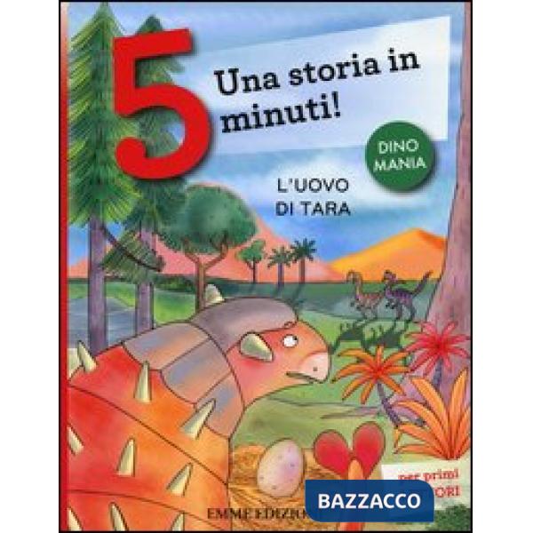 Uovo di Tara. Una storia in 5 minuti! Ediz. a colori (L')