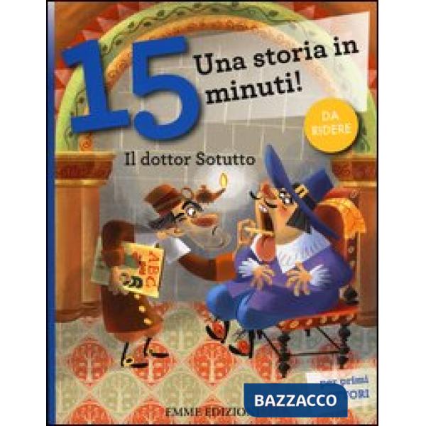 Dottor Sotutto. Una storia in 15 minuti! Ediz. a colori (Il)