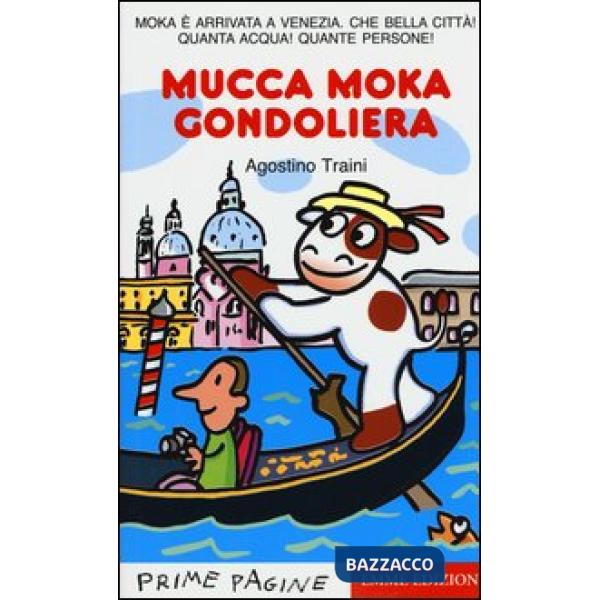 Mucca Moka gondoliera. Stampatello maiuscolo. Ediz. illustrata