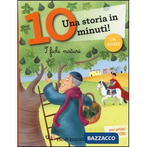 Fichi maturi. Una storia in 10 minuti! Ediz. a colori (I)