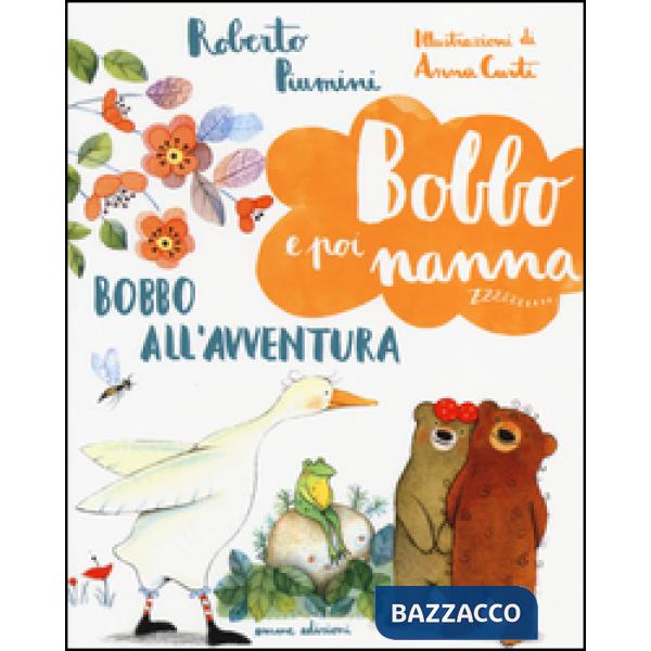 Bobbo all'avventura. Bobbo e poi nanna. Ediz. illustrata. Vol. 4