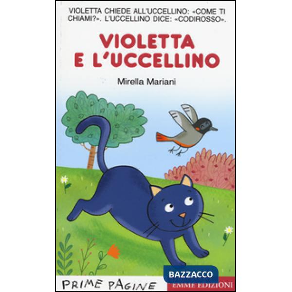 Violetta e l'uccellino. Stampatello maiuscolo. Ediz. illustrata