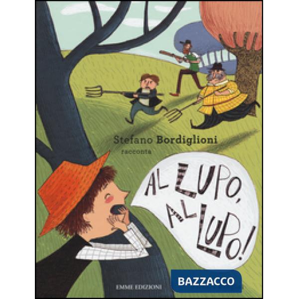 Al lupo, al lupo! Ediz. illustrata