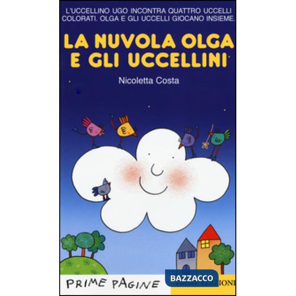 Nuvola Olga e gli uccellini colorati. Ediz. illustrata (La)