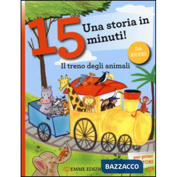 Treno degli animali. Una storia in 15 minuti! Ediz. a colori (Il)