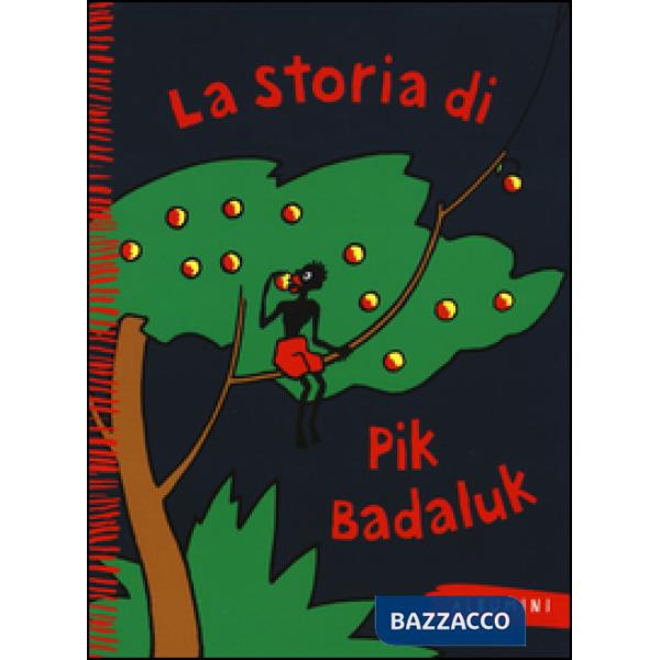 Storia di Pik Badaluk. Ediz. a colori (La)