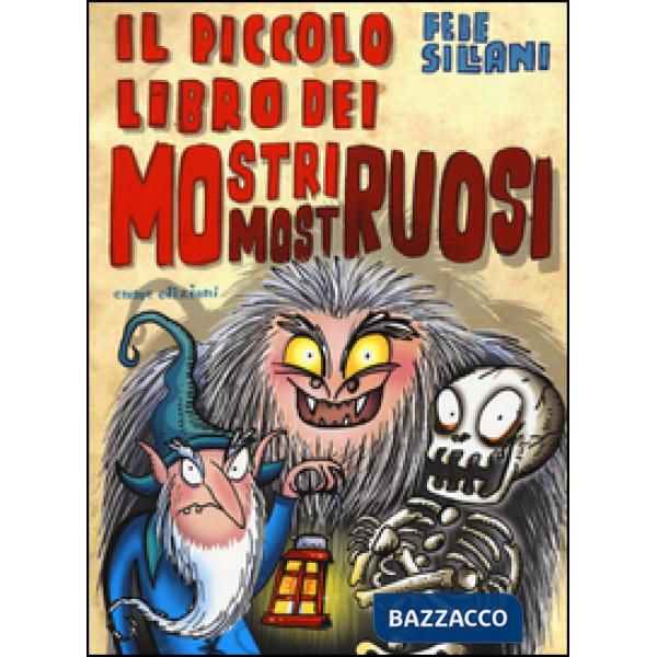 Piccolo libro dei mostri mostruosi. Piccoli libri mostruosi. Ediz. illustrata (Il)