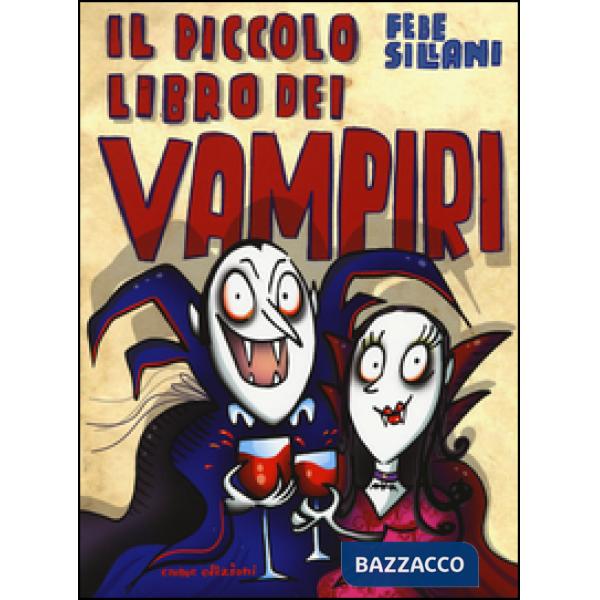 Piccolo libro dei vampiri. Piccoli libri mostruosi. Ediz. illustrata (Il)
