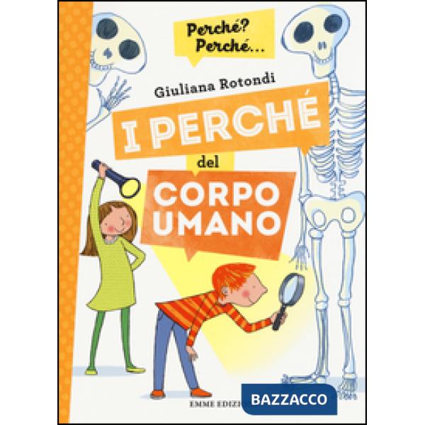 Perché del corpo umano. Ediz. a colori (I)