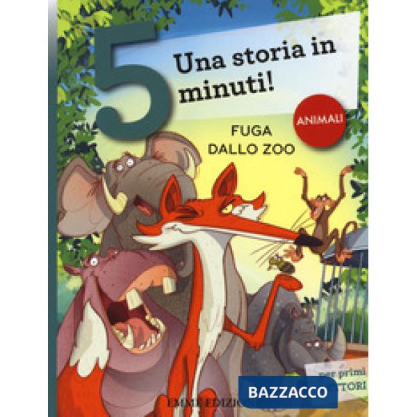 Fuga dallo zoo. Una storia in 5 minuti! Ediz. a colori