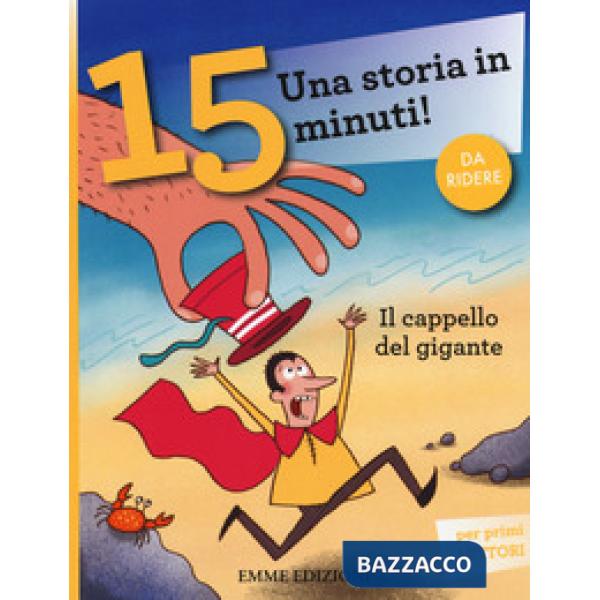 Cappello del gigante. Una storia in 15 minuti! Ediz. a colori (Il)