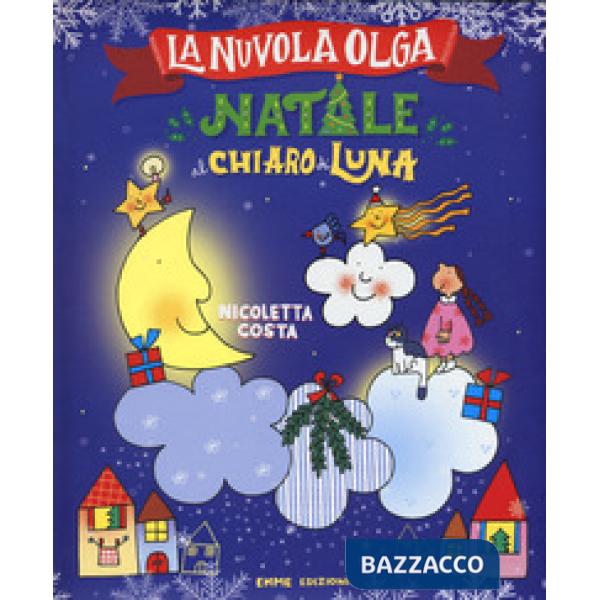Natale al chiaro di luna. La Nuvola Olga. Ediz. a colori
