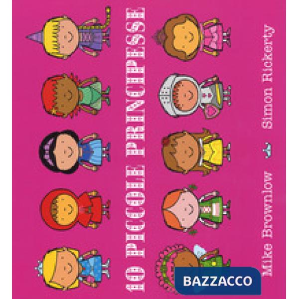 Dieci piccole principesse. Ediz. a colori