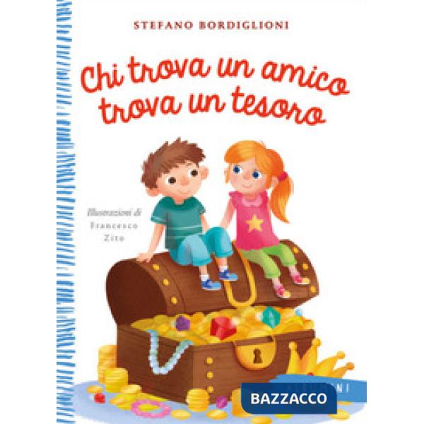 Chi trova un amico trova un tesoro. Ediz. a colori
