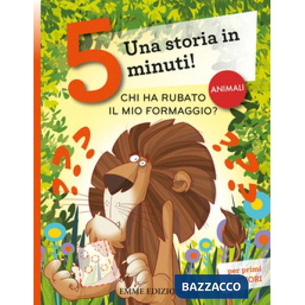 Chi ha rubato il mio formaggio? Una storia in 5 minuti! Ediz. a colori