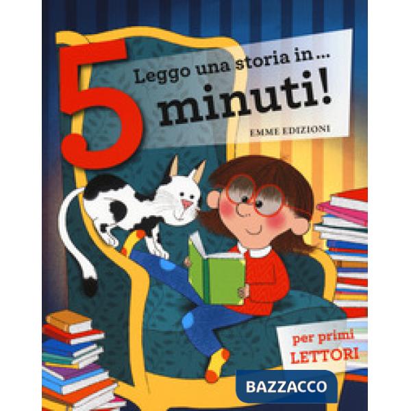 Leggo una storia in ...5 minuti: Rex tirannosauro-La scuola dei vampiri-L'ippopotamo impara a nuotare-Il cavallino a dondolo-Il 