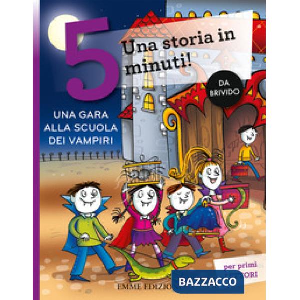 Gara alla scuola dei vampiri. Una storia in 5 minuti! Ediz. a colori (Una)