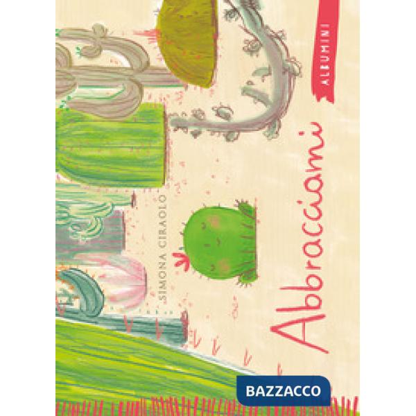 Abbracciami. Ediz. a colori