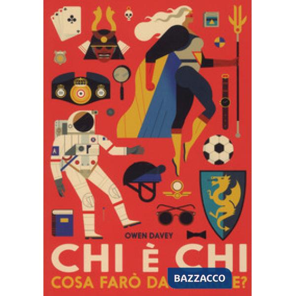 Chi è chi. Cosa farò da grande? Ediz. a colori