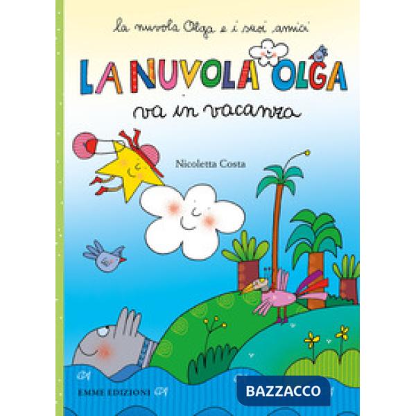 Nuvola Olga va in vacanza. Ediz. a colori (La)