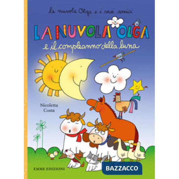 Nuvola Olga e il compleanno della luna. Ediz. illustrata (La)