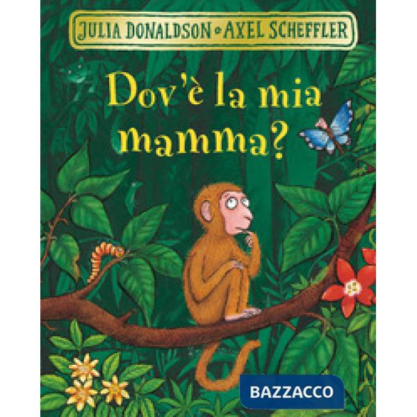 Dov'è la mia mamma? Ediz. a colori