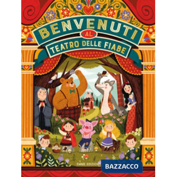 Benvenuti al teatro delle fiabe. Ediz. illustrata
