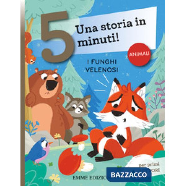 Funghi velenosi. Una storia in 5 minuti! Ediz. a colori (I)