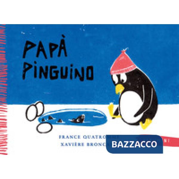 Papà pinguino. Ediz. a colori