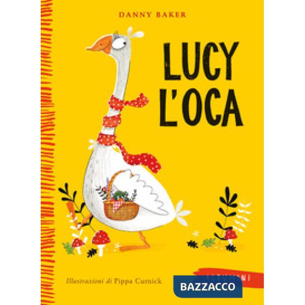 Lucy l'oca. Ediz. a colori
