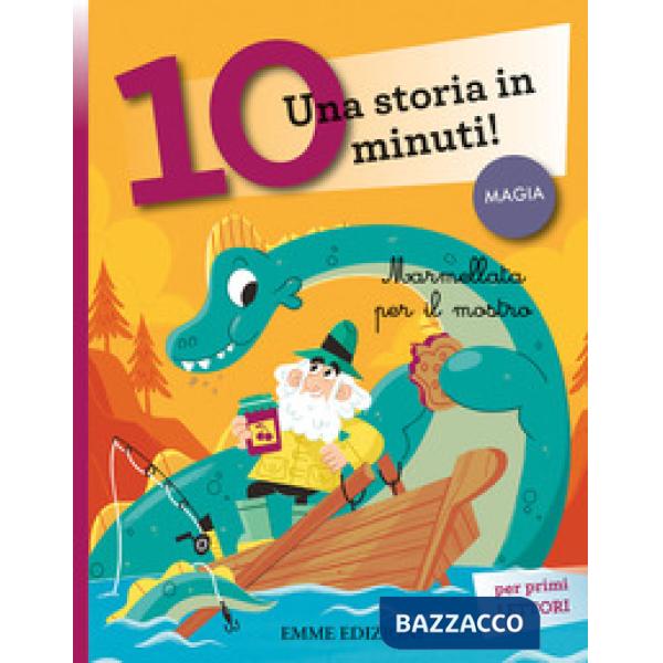 Marmellata per il mostro. Una storia in 10 minuti! Ediz. a colori