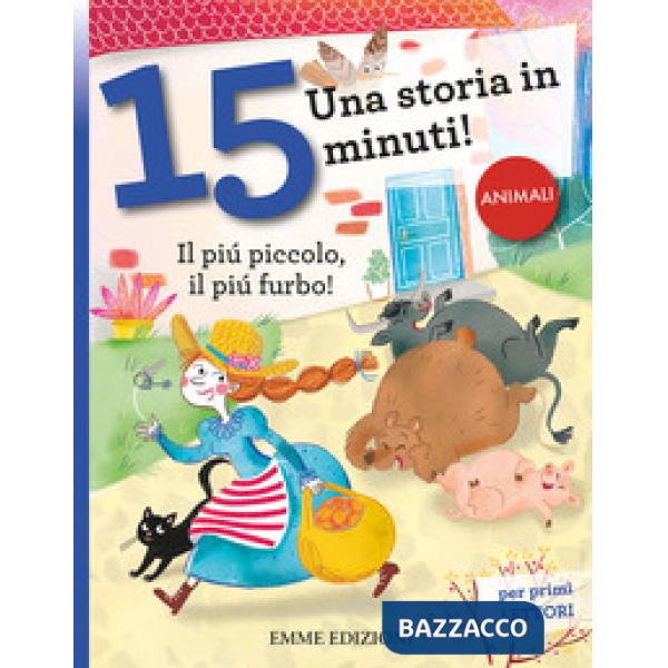 Più piccolo, il più furbo! Una storia in 15 minuti! Ediz. a colori (Il)