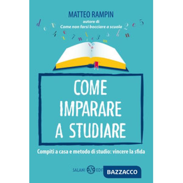 Come imparare a studiare. Compiti a casa e metodo di studio: vincere la sfida