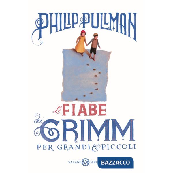 Fiabe dei Grimm per grandi e piccoli (Le)