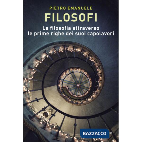 Filosofi. La filosofia attraverso le prime righe dei suoi capolavori
