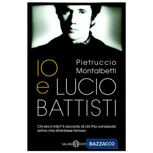 Io e Lucio Battisti